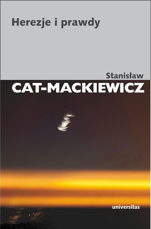 Tytuł: Herezje i prawdy
Autor: Stanisław Cat-Mackiewicz
Wydawnictwo: Universitas
Formaty: EPUB, PDF, MOBI