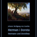 Tytuł: Herman i Dorota - Hermann und Dorothea
Autor: Johann Wolfgang von Goethe
Wydawnictwo: Armoryka
Formaty: EPUB, MOBI