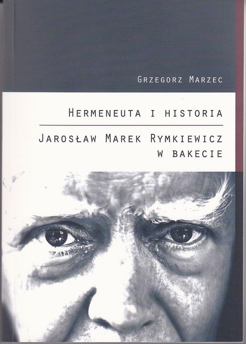 Tytuł: Hermeneuta i historia Jarosław Marek Rymkiewicz w Bakecie
Autor: Grzegorz Marzec
Wydawnictwo: Instytut Badań Literackich PAN
Formaty: PDF