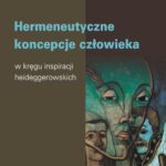 Tytuł: Hermeneutyczne koncepcje człowieka w kręgu inspiracji heideggerowskich
Autor: Włodzimierz Lorenc
Wydawnictwo: Scholar
Formaty: PDF