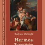 Tytuł: Hermes Trismegistos
Autor: Tadeusz Zieliński
Wydawnictwo: Armoryka
Formaty: PDF