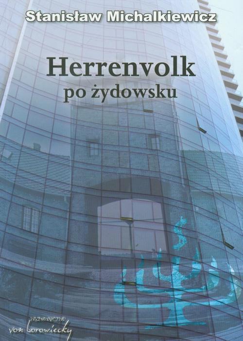 Tytuł: Herrenvolk po żydowsku
Autor: Stanisław Michalkiewicz
Wydawnictwo: Von Borowiecky
Formaty: PDF, MOBI, EPUB