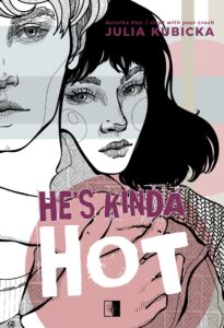 Tytuł: He's Kinda Hot
Autor: Julia Kubicka
Wydawnictwo: Wydawnictwo NieZwykłe
Formaty: EPUB, MOBI