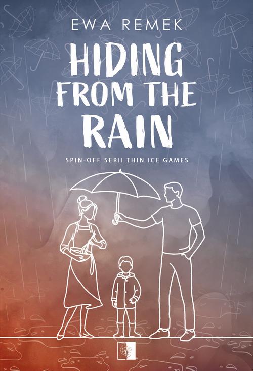 Tytuł: Hiding from the Rain
Autor: Ewa Remek
Wydawnictwo: NieZwykłe
Formaty: MOBI, EPUB