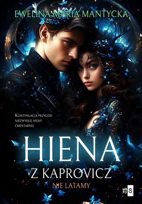 Tytuł: Hiena z Kaprovicz #2. Nie latamy
Autor: Ewelina Maria Mantycka
Wydawnictwo: WasPos
Formaty: MOBI, EPUB