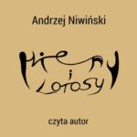 Tytuł: Hieny i lotosy
Autor: Andrzej Niwiński
Wydawnictwo: Wydawnictwa Uniwersytetu Warszawskiego
Formaty: MP3