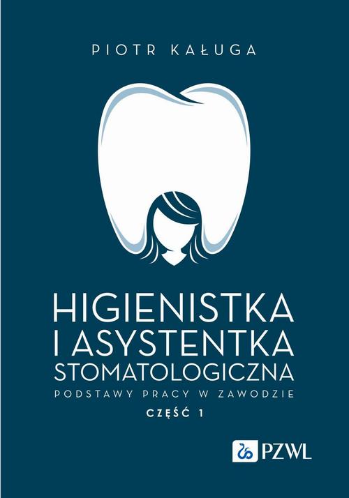 Higienistka i asystentka stomatologiczna. Podstawy pracy w zawodzie — okładka e-booka