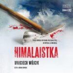 Tytuł: Himalaistka
Autor: Wojciech Wójcik
Wydawnictwo: Storybox
Formaty: MP3