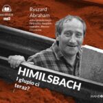 Himilsbach I głupio ci teraz? — okładka audiobooka
