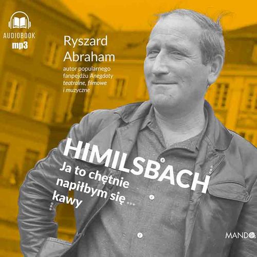 Himilsbach. Ja to chętnie napiłbym się kawy — okładka audiobooka