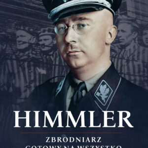 Himmler. Zbrodniarz gotowy na wszystko. — okładka e-booka