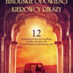 Tytuł: Hinduskie opowieści kierowcy rikszy. 12 inspirujących historii o miłości, stracie, odwadze, sile i konsekwentnym dążeniu do celu
Autor: Biyon Kattilathu
Wydawnictwo: Studio Astropsychologii
Formaty: EPUB, MOBI, PDF