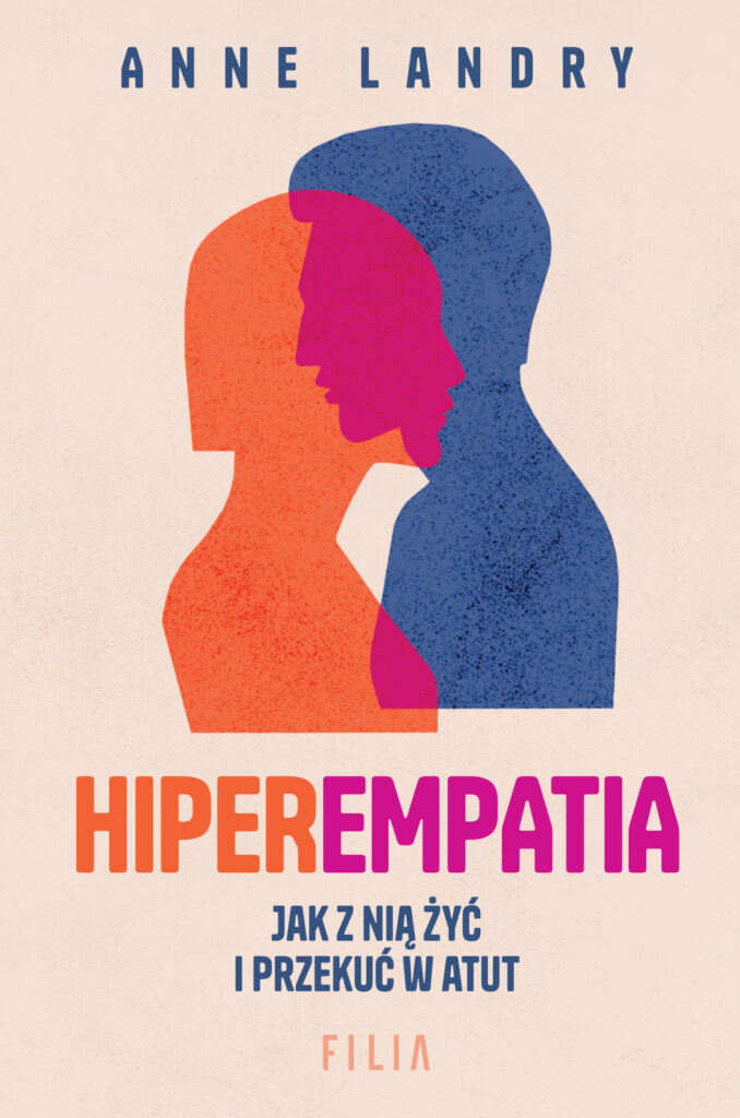 Tytuł: Hiperempatia
Autor: Anne Landry
Wydawnictwo: FILIA
Formaty: EPUB, MOBI