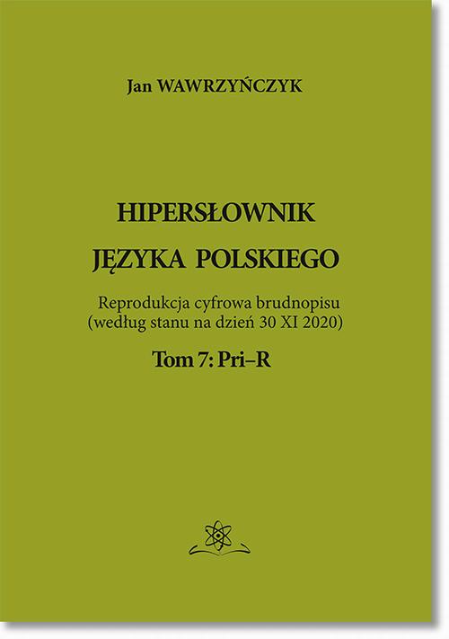 Tytuł: Hipersłownik języka Polskiego Tom 7: Pri–R
Autor: Jan Wawrzyńczyk
Wydawnictwo: BEL Studio
Formaty: PDF