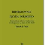 Tytuł: Hipersłownik języka Polskiego Tom 9: T-Wyf
Autor: Jan Wawrzyńczyk
Wydawnictwo: BEL Studio
Formaty: PDF