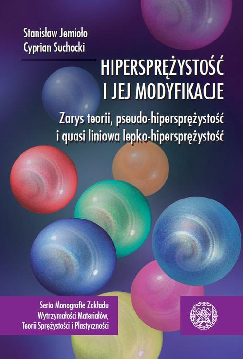 Tytuł: Hipersprężystość i jej modyfikacje. Zarys teorii, pseudo-hipersprężystość i quasi liniowa lepko-sprężystość
Autor: Stanisław Jemioło, Cyprian Suchocki
Wydawnictwo: Oficyna Wydawnicza Politechniki Warszawskiej
Formaty: PDF