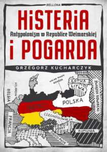 Histeria i pogarda. Antypolonizm w Republice Weimarskiej — okładka e-booka
