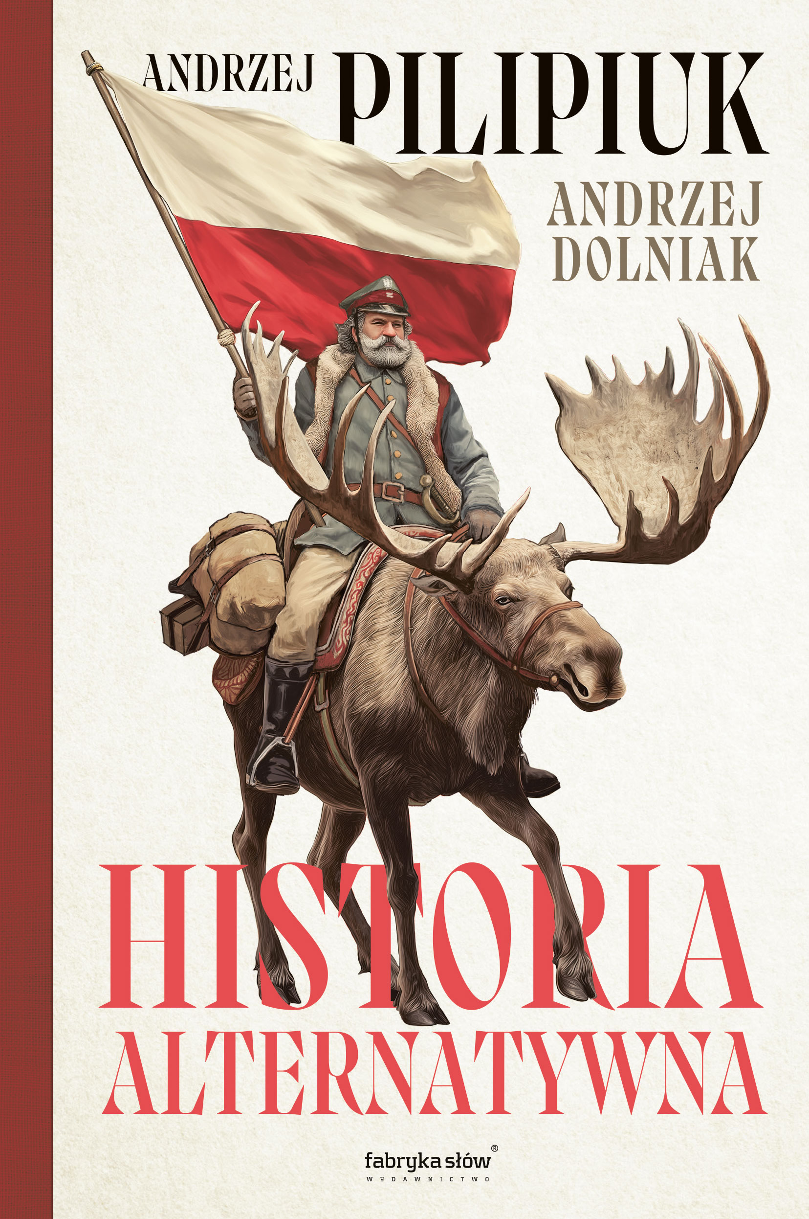 Tytuł: Historia alternatywna
Autor: Andrzej Pilipiuk, Andrzej Dolniak
Wydawnictwo: Fabryka Słów
Formaty: EPUB, MOBI