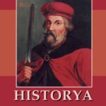 Tytuł: Historia Bolesława III króla polskiego napisana około roku 1115
Autor: Anonim
Wydawnictwo: Armoryka
Formaty: PDF