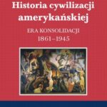 Tytuł: Historia cywilizacji amerykańskiej. Tom 3 Era konsolidacji 1861-1945
Autor: Zbigniew Lewicki
Wydawnictwo: Scholar
Formaty: PDF