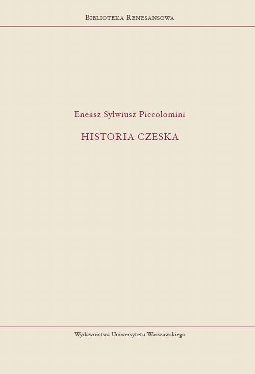 Tytuł: Historia czeska
Autor: Eneasz Sylwiusz Piccolomini
Wydawnictwo: Wydawnictwa Uniwersytetu Warszawskiego
Formaty: PDF