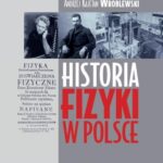Tytuł: Historia fizyki w Polsce
Autor: Andrzej Kajetan Wróblewski
Wydawnictwo: Wydawnictwo Naukowe PWN
Formaty: EPUB, MOBI