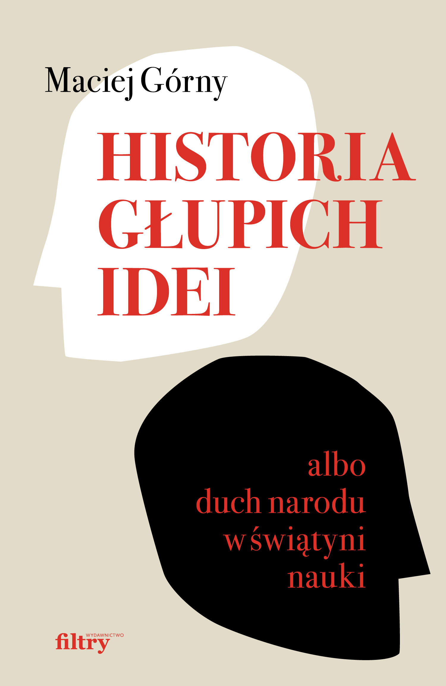 Historia głupich idei albo duch narodu w świątyni nauki — okładka