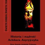 Tytuł: Historia i mądrość Achikara Asyryjczyka
Autor: Nieznany
Wydawnictwo: Armoryka
Formaty: EPUB, MOBI