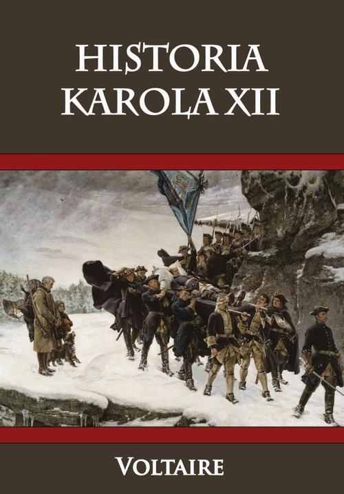 Tytuł: Historia Karola XII
Autor: Voltaire
Wydawnictwo: Napoleon V
Formaty: MOBI, EPUB