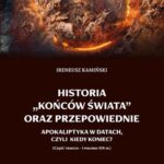 Tytuł: HISTORIA „KOŃCÓW ŚWIATA” ORAZ PRZEPOWIEDNIE APOKALIPTYKA W DATACH, CZYLI KIEDY KONIEC? (CZĘŚĆ TRZECIA – I POŁOWA XIX W.)
Autor: Ireneusz Kamiński
Wydawnictwo: Wydawnictwo Naukowe E Book
Formaty: PDF