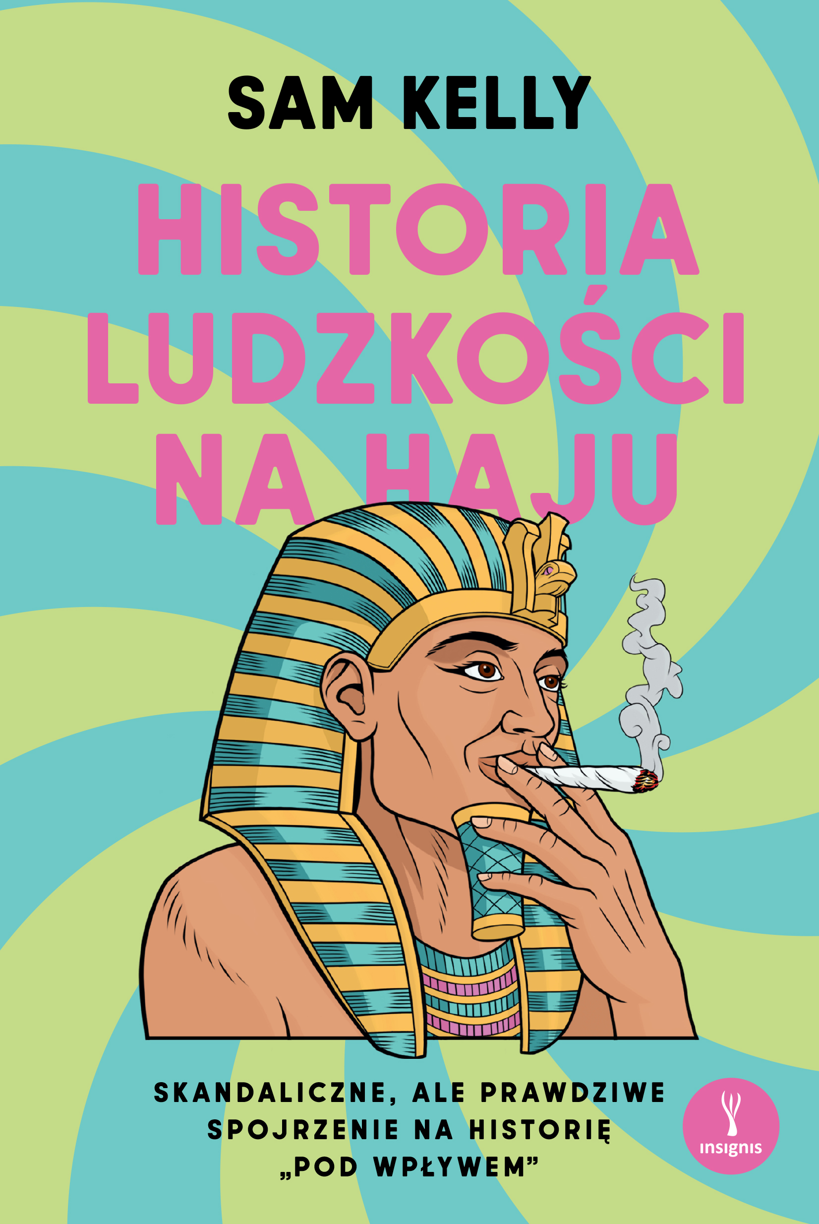 Tytuł: Historia ludzkości na haju. Skandaliczne, ale prawdziwe spojrzenie na historię „pod wpływem”
Autor: Sam Kelly
Wydawnictwo: Insignis Media
Formaty: EPUB, MOBI