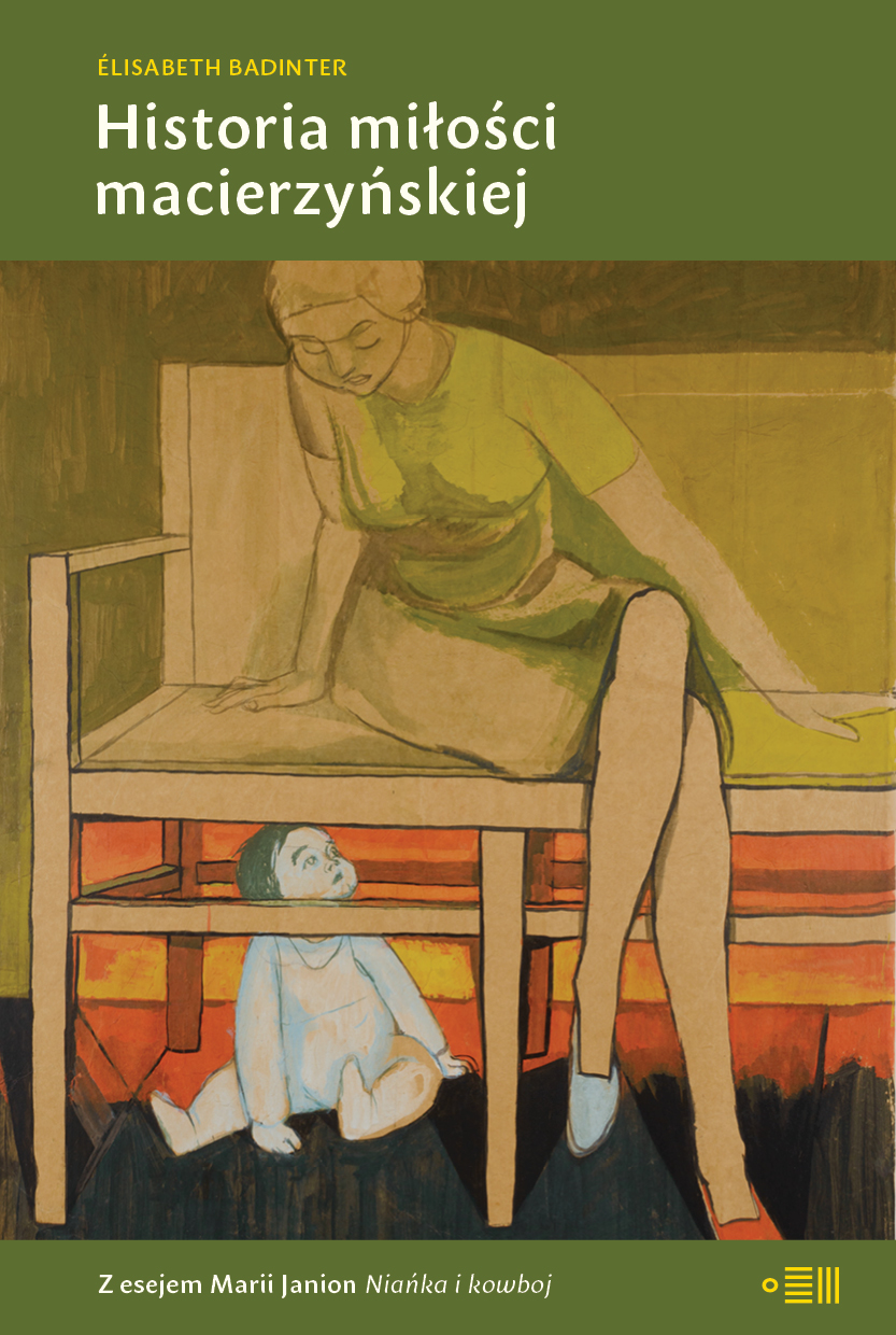 Tytuł: Historia miłości macierzyńskiej
Autor: Élisabeth Badinter
Wydawnictwo: Dowody na istnienie
Formaty: EPUB, MOBI