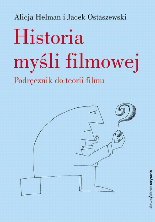 Tytuł: Historia myśli filmowej
Autor: Alicja Helman, Jacek Ostaszewski
Wydawnictwo: Słowo/Obraz Terytoria
Formaty: MOBI, EPUB