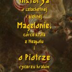 Tytuł: Historia o szlachetnej i pięknej Magelonie, córce króla z Neapolu i o Piotrze rycerzu hrabim
Autor: Nieznany
Wydawnictwo: Armoryka
Formaty: PDF