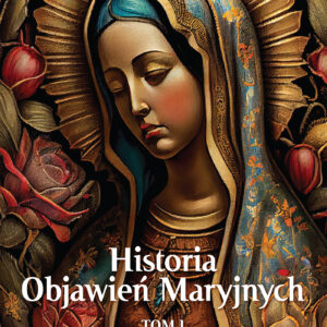 Tytuł: Historia Objawień Maryjnych Tom 1
Autor: Wincenty Łaszewski
Wydawnictwo: Fronda
Formaty: EPUB, MOBI