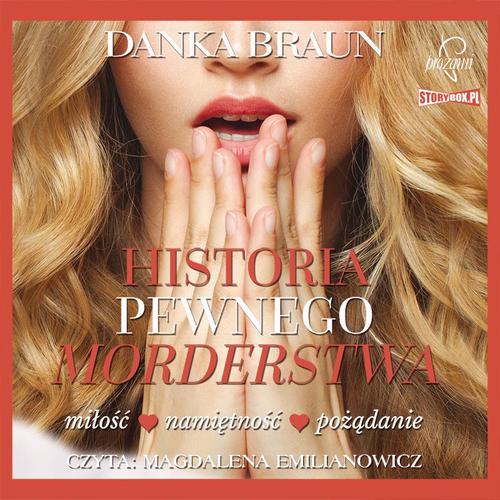 Tytuł: Historia pewnego morderstwa
Autor: Danka Braun
Wydawnictwo: Prozami
Formaty: MP3