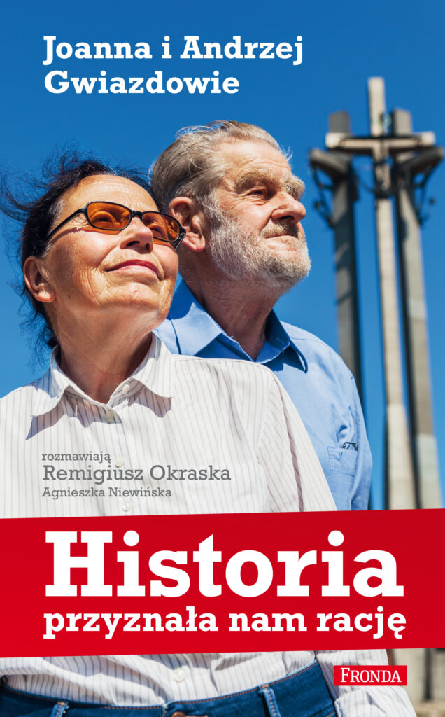 Historia przyznała nam rację Joanna i Andrzej Gwiazdowie — okładka
