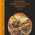 Tytuł: Historia starożytnych Greków. Tom 3
Autor: Ewa Wipszycka, Benedetto Bravo
Wydawnictwo: Wydawnictwa Uniwersytetu Warszawskiego
Formaty: PDF