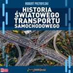 Tytuł: Historia światowego transportu samochodowego
Autor: Robert Przybylski
Wydawnictwo: KMH Media Group
Formaty: MP3