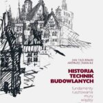 Historia Technik Budowlanych. Fundamenty, rusztowania, mury, więźby, sklepienia — okładka e-booka