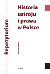 Tytuł: Historia ustroju i prawa w Polsce
Autor: Lech Krzyzanowski
Wydawnictwo: Wydawnictwo Od.Nowa
Formaty: PDF