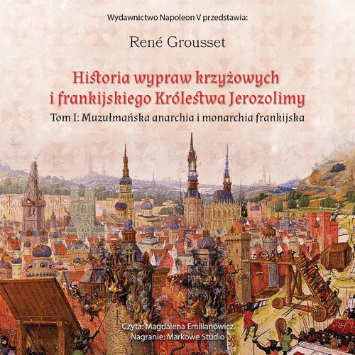 Tytuł: HISTORIA WYPRAW KRZYŻOWYCH I FRANKIJSKIEGO KRÓLESTWA JEROZOLIMY. TOM I MUZUŁMAŃSKA ANARCHIA I MONARCHIA FRANKIJSKA
Autor: René Grousset
Wydawnictwo: Napoleon V
Formaty: MP3