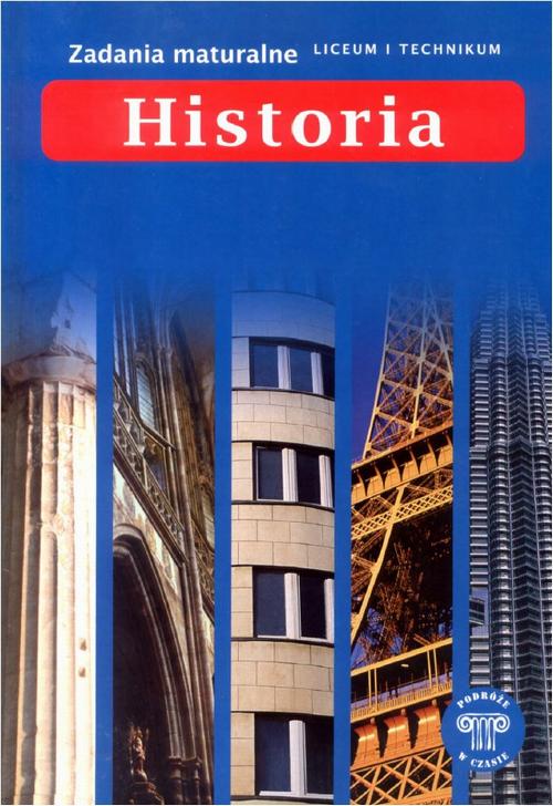 Tytuł: Historia. Zadania maturalne dla liceum i technikum
Autor: Maria Kubacka, Katarzyna Panimasz
Wydawnictwo: Gdańskie Wydawnictwo Oświatowe
Formaty: PDF