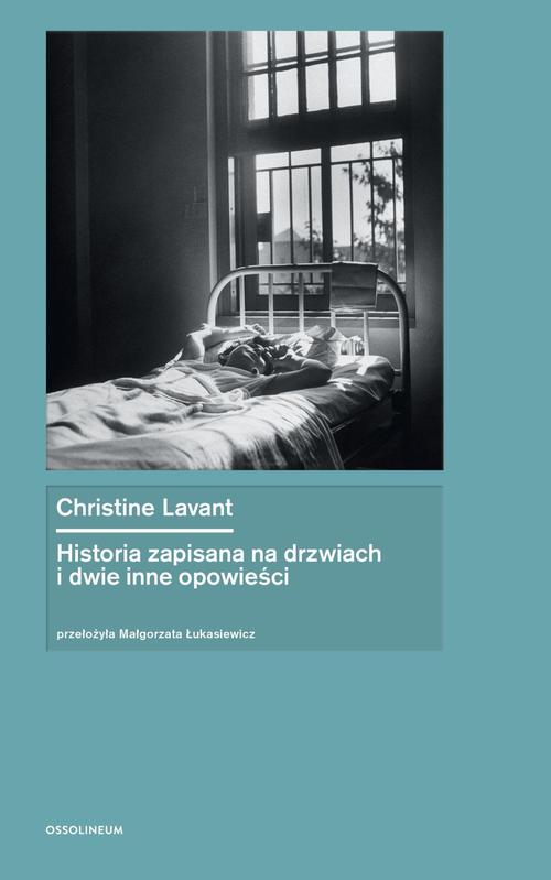 Tytuł: Historia zapisana na drzwiach i dwie inne opowieści
Autor: Christine Lavant
Wydawnictwo: Ossolineum
Formaty: MOBI, EPUB