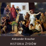 Tytuł: Historia Żydów w Polsce. Okres piastowski. Okres jagielloński
Autor: Aleksander Kraushar
Wydawnictwo: Armoryka
Formaty: PDF