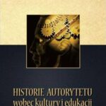 Tytuł: Historie autorytetu wobec kultury i edukacji
Autor: Lech Witkowski
Wydawnictwo: Impuls
Formaty: EPUB, PDF