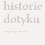 Tytuł: Historie dotyku
Autor: Karol Gromek, Marcelina Obarska
Wydawnictwo: Słowo/Obraz Terytoria
Formaty: EPUB, MOBI