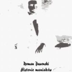 Tytuł: Historie maniaków
Autor: Roman Jaworski
Wydawnictwo: Armoryka
Formaty: EPUB, MOBI