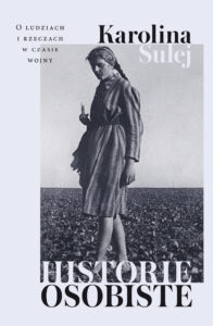 Tytuł: Historie osobiste
Autor: Karolina Sulej
Wydawnictwo: Czerwone i Czarne
Formaty: EPUB, MOBI