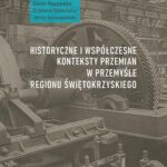 Tytuł: Historyczne i współczesne konteksty przemian w przemyśle regionu świętokrzyskiego, t. 1
Autor: Anna Dybała, Edyta Łyżwa, Beata Rogowska, Elżbieta Słabińska, Jerzy Szczepański
Wydawnictwo: Uniwersytet Jana Kochanowskiego
Formaty: PDF